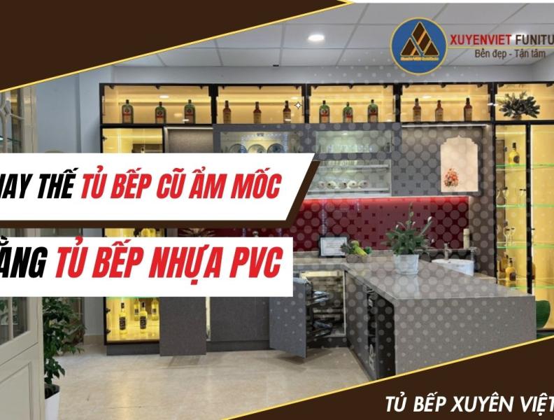   
          Thay thế tủ bếp cũ ẩm mốc bằng tủ bếp nhựa PVC