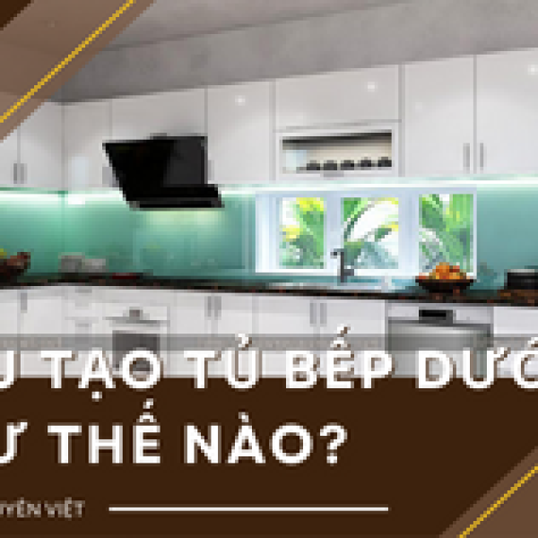   
          Cấu tạo tủ bếp dưới như thế nào?