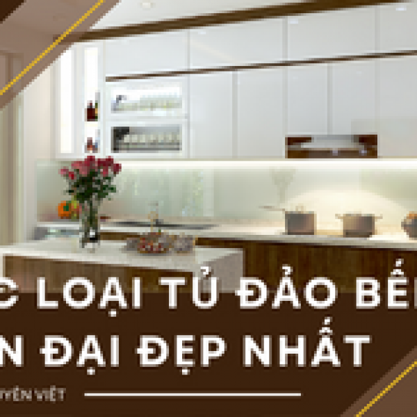   
          Tổng hợp các loại tủ đảo bếp hiện đại đẹp...