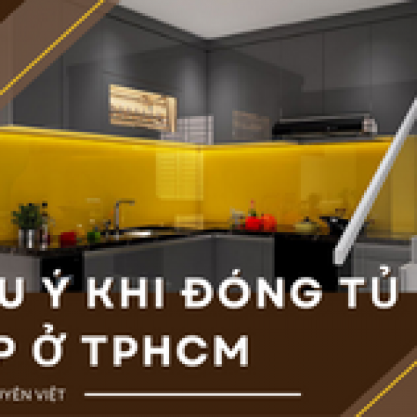   
          Những điều cần lưu ý khi đóng tủ bếp ở tphcm