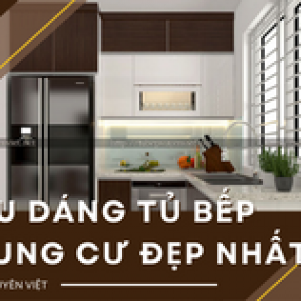   
          Tổng hợp kiểu dáng tủ bếp chung cư đẹp nhất