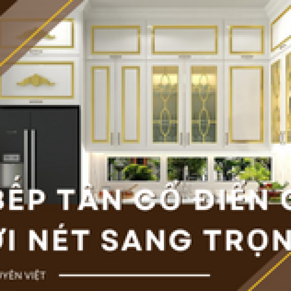   
          Tủ bếp tân cổ điển chữ L với nét sang trọng...