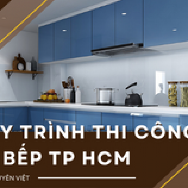   
          Đơn vị thi công tủ bếp TP HCM uy tín