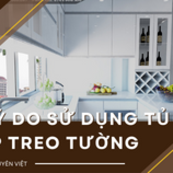   
          3 lý do bạn nên sử dụng tủ bếp treo tường