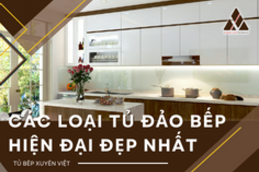   
          Tổng hợp các loại tủ đảo bếp hiện đại đẹp nhất