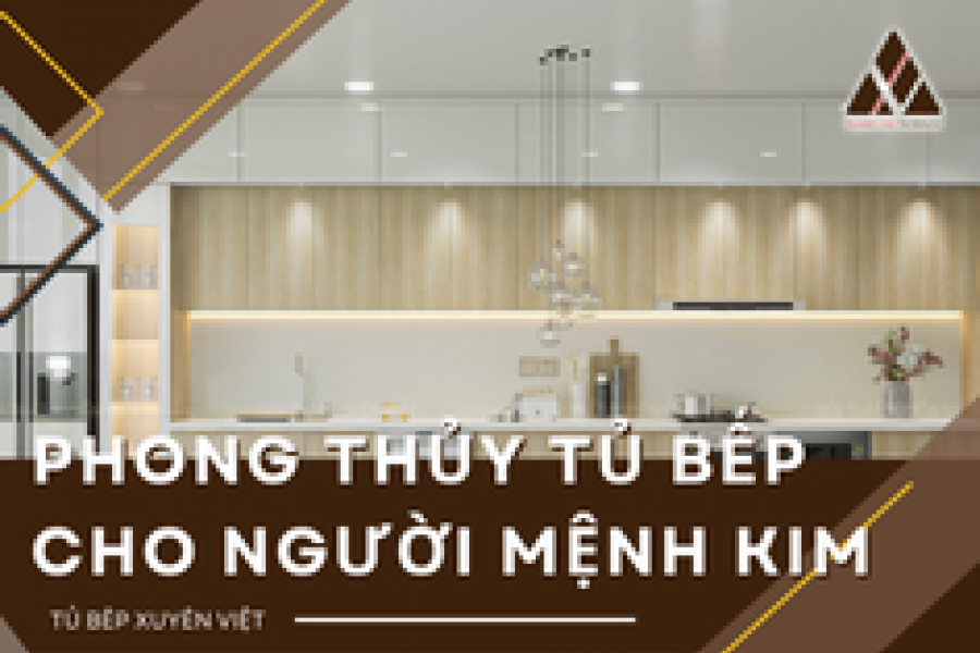   
          Phong thủy tủ bếp cho người mệnh Kim