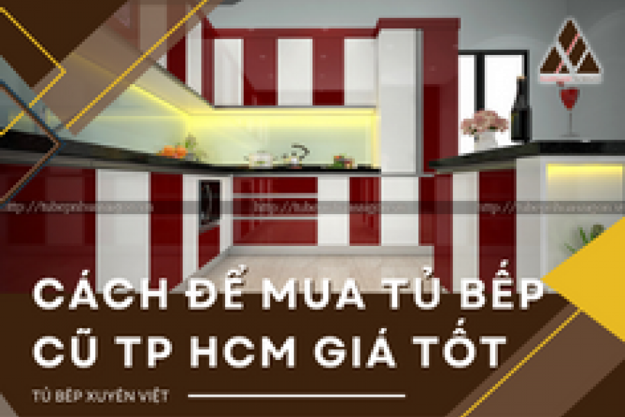   
          Các loại tủ bếp cũ TP HCM và cách để mua sản phẩm giá tốt