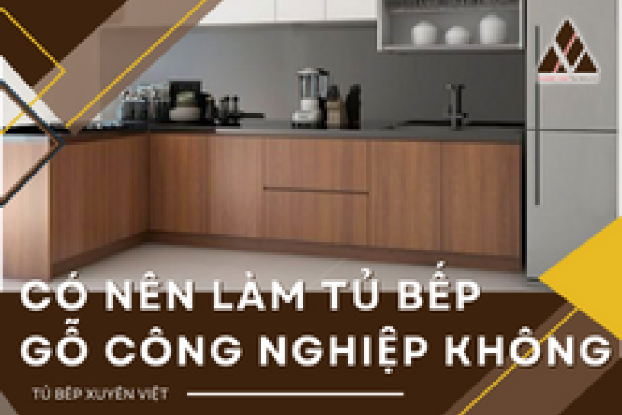   
          Giải đáp thắc mắc có nên làm tủ bếp bằng gỗ công nghiệp không