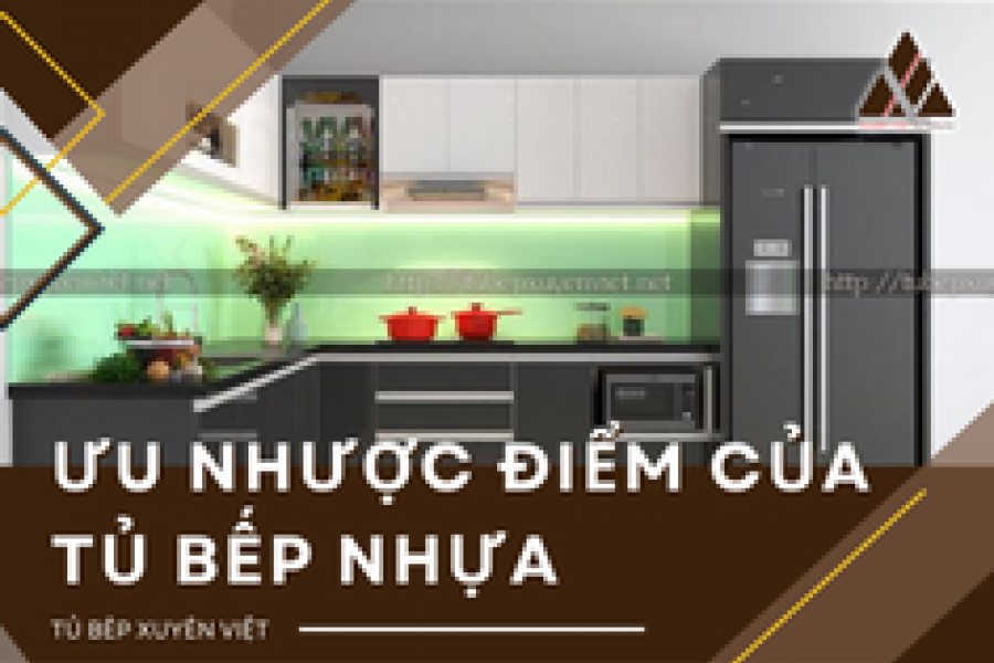   
          Ưu nhược điểm của tủ bếp nhựa quận 7