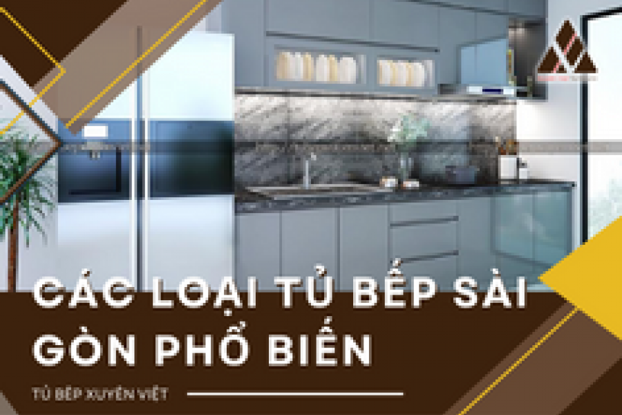   
          Điểm danh các loại tủ bếp Sài Gòn phổ biến hiện nay