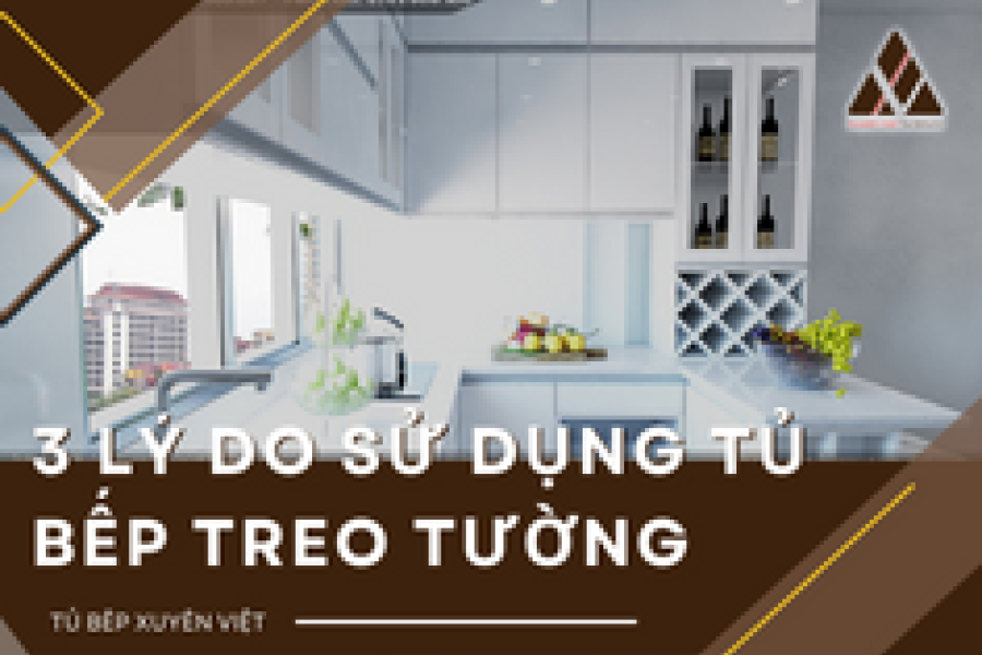   
          3 lý do bạn nên sử dụng tủ bếp treo tường